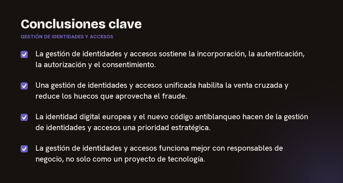 Conclusiones clave sobre gestión de identidades y accesos, resumidas en 4 puntos